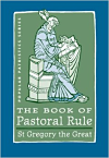 The Book of Pastoral Rule by Saint Gregory the Great